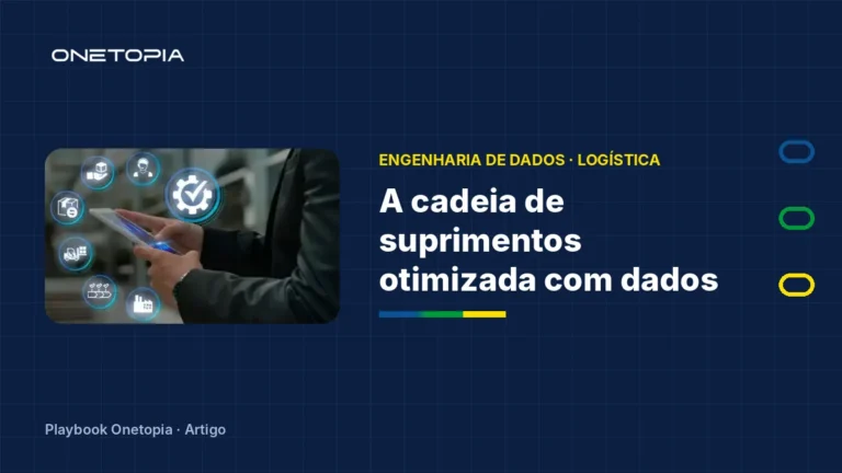 A Engenharia de Dados na Logística: Otimizando a Cadeia de Suprimentos com Estratégia