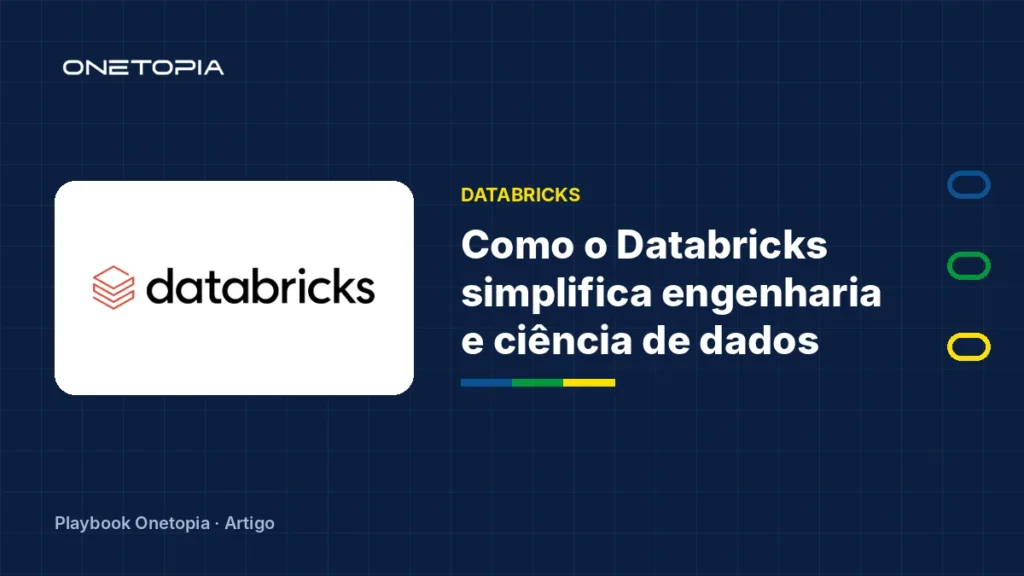 Como o Databricks simplifica a Engenharia e a Ciência de Dados